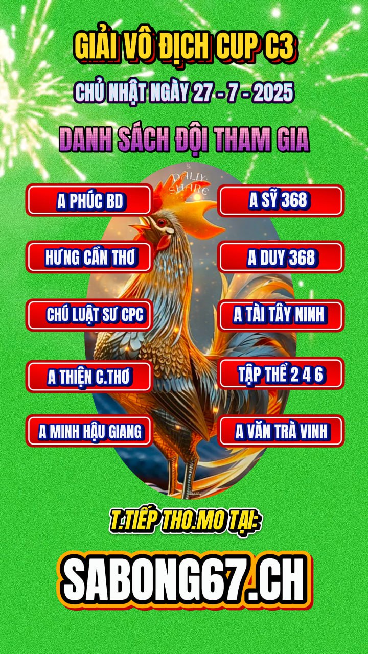 Thông Báo Giải Đá Gà Cúp C3 Ngày 27/7/2025 Danh sách đội tham dự 27/7/2025